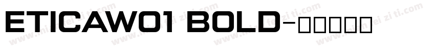ETICAW01 BOLD字体转换